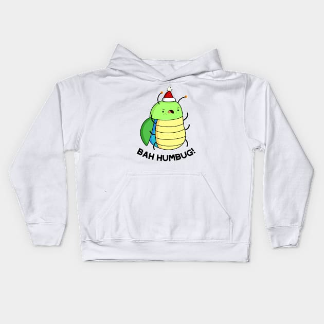 Bah Humbug Cute Bug Pun Kids Hoodie by punnybone